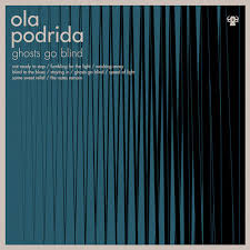 Ola Podrida : Ghosts Go Blind [CD]