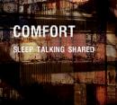 Comfort : Sleep Talking Shared [CD] 