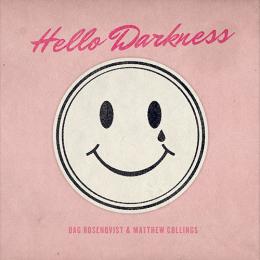 Dag Rosenqvist & Matthew Collings : Hello Darkness [CD]