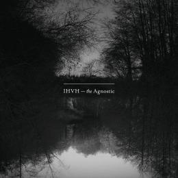 IHVH : The Agnostic [CD]