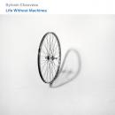 Sylvain Chauveau : Life Without Machines [CD]