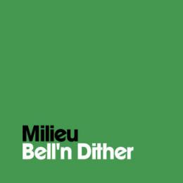 Milieu : Bell'n Dither [CD-R]