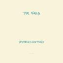 Field : Yesterday And Today [2xLP + CD]