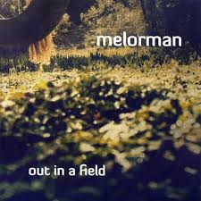 Melorman : Out In A Field [CD]
