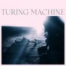 Turing Machine : What Is The Meaning Of What [CD]