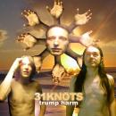 31Knots : Trump Harm [CD]