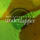 Underlapper : Softly Harboured [CD]