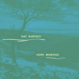 Nat Bartsch : Hope Renewed [CD]