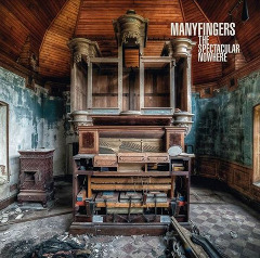 Manyfingers : The Spectacular Nowhere [CD]