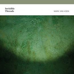 Mark Van Hoen : Invisible Threads [CD] 