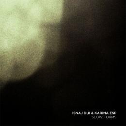 Isnaj Dui & Karina ESP : Slow Forms [3"CD-R]