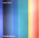 Porter Ricks : Anguilla Electrica [CD]