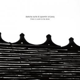 Dakota Suite & Quentin SirJacq : There Is Calm To Be Done [CD]