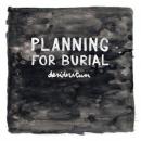 Planning For Burial : Desideratum [CD]