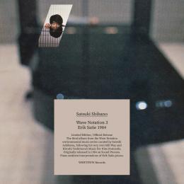 Satsuki Shibano : Wave Notation 3: Erik Satie 1984 [CD]