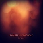 Endless Melancholy : Epilogue [CD-R]