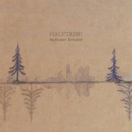 Halftribe : Backwater Revisited [CD]