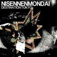 Nisennenmondai : Destination Tokyo [CD]