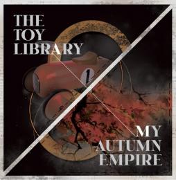 Toy Library / My Autumn Empire : Echange:3 The Toy Library vs. My Autumn Empire [3"CD-R]