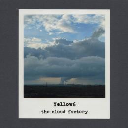 Yellow6 : The Cloud Factory [CD-R]