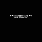 65daysofstatic : Escape From New York [CD + DVD]