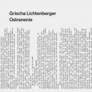 Grischa Lichtenberger : Ostranenie [CD]