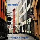 Lena Natalia : Straight Is The Gate [CD-R]