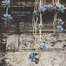 Porya Hatami : The Garden [CD]