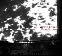 Aidan Baker : Blue Figures [CD]