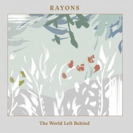 Rayons : The World Left Behind [CD]