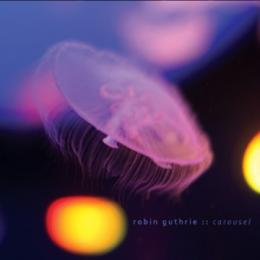 Robin Guthrie : Carousal [CD]