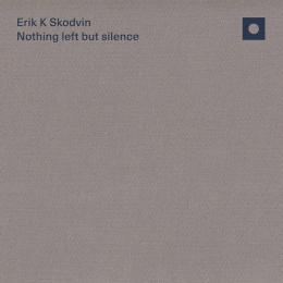 Erik K Skodvin : Nothing Left But Silence [CD]