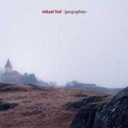 Mikael Lind : Geographies [CD]