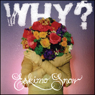 Why? : Eskimo Snow [CD]