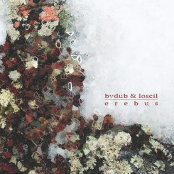 bvdub & Loscil : Erebus [CD]