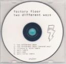 Factory Floor : Two Different Ways [CD-R]