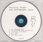 Factory Floor : Two Different Ways [CD-R]