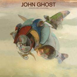 John Ghost : Airships Are Organisms [CD]