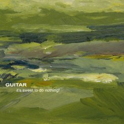 Guitar : It's Sweet To Do Nothing! [CD]