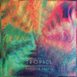 Tropics : Parodia Flare [CD]