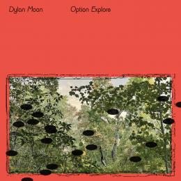 Dylan Moon : Option Explore [LP]