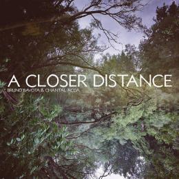Bruno Bavota & Chantal Acda  : A Closer Distance [CD]