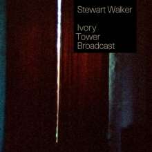 Stewart Walker : Ivory Tower Broadcast [CD]