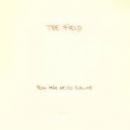 Field : From Here We Go Sublime [2xLP (+CD)]