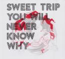 Sweet Trip : You Will Never Know Why [CD]