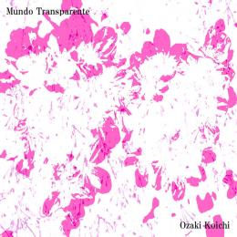 Ozaki Koichi : Mundo Transparante [CD]