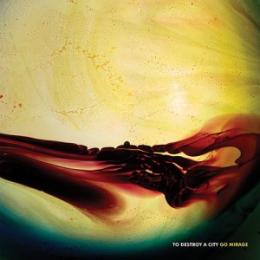 To Destroy A City : Go Mirage [CD]