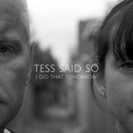 Tess Said So : I Did That Tomorrow [CD]