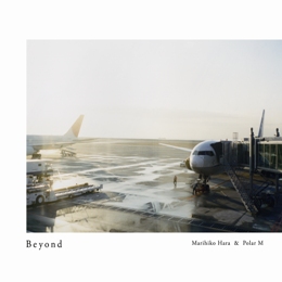 Marihiko Hara & Polar M : Beyond [CD]
