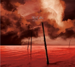 Pelican : What We All Come To Need [CD]